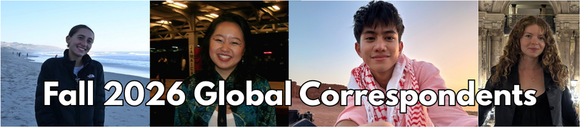 Fall 2026 Global Correspondents collage of their headshots with the text "Fall 2026 Global Correspondents"